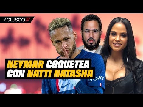 “Tiene fama de Mujeriego” Neymar coquetea con Natti / TENEMOS REACCION DE PINA