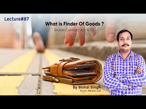 What Is Finder Of Goods – Indian Contract Act 1872-By Bishal