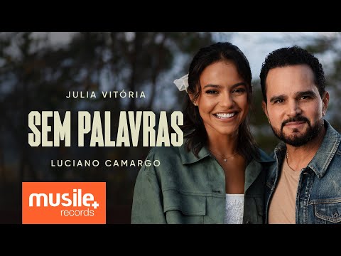 Julia Vitoria e Luciano Camargo – Sem Palavras (Clipe Oficial)