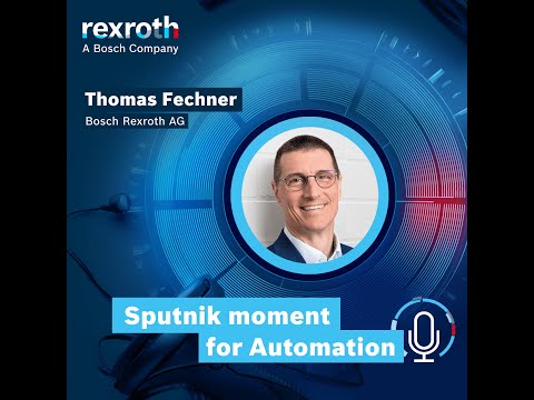 [EN] Bosch Rexroth Podcast: The Sputnik moment of automation?