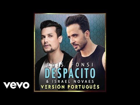 Luis Fonsi, Israel Novaes - Despacito (Audio/Versión Portugués)