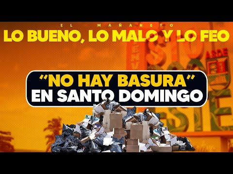 "No hay basuras en Santo Domingo Este" - Asueto de semana santa - Lo Bueno, Lo Malo y Lo Feo