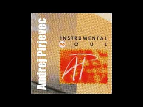Andrej Pirjevec - AP - Andrej Pirjevec & AP Group - Instrumental Soul (full album)