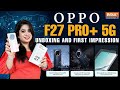 OPPO F27 Pro+ 5G - Unboxing and First Impression: जानिए Oppo के इस स्मार्टफोन में क्या है खास ?