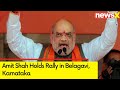 Amit Shah Holds Rally in Belagavi, Karnataka | BJPs Campaign for 2024 General Elections | NewsX