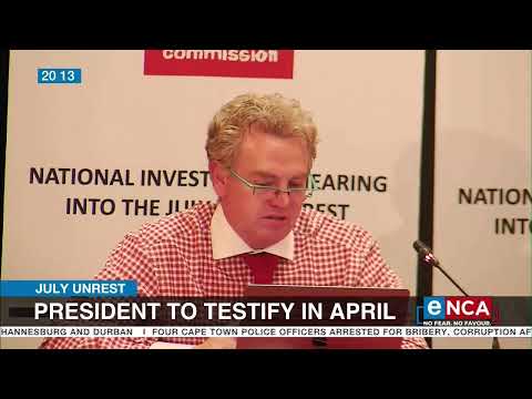 July Unrest | President to testify in April