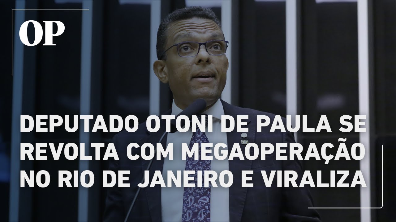 Deputado Otoni de Paula se revolta com megaoperação no Rio que matou mais de 120 e viraliza confira  TV Online Deputado Otoni de Paula se revolta com megaoperação no Rio que matou mais de 120 e viraliza confira