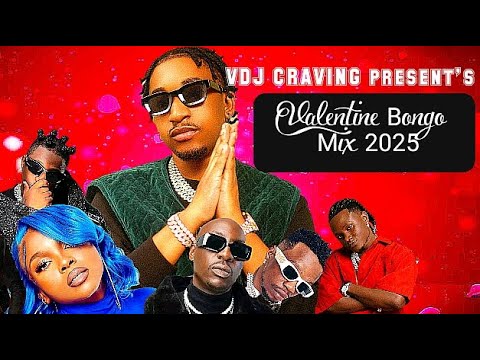 VALENTINE BONGO MIX 2025 - WILLY PAUL BAHATI KEKI PAAH RAYVANY J MELODY  MARIO HARMONIZE VDJ CRAVING