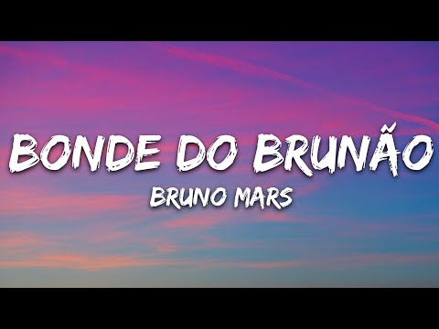 Bruno Mars - Bonde do Brunão (Lyrics)