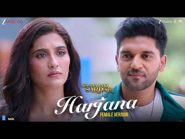 Harjana (Female Version) | Shaunki Sardar | Guru Randhawa & Nimrit Kaur Ahluwalia | Sonu Kakkar