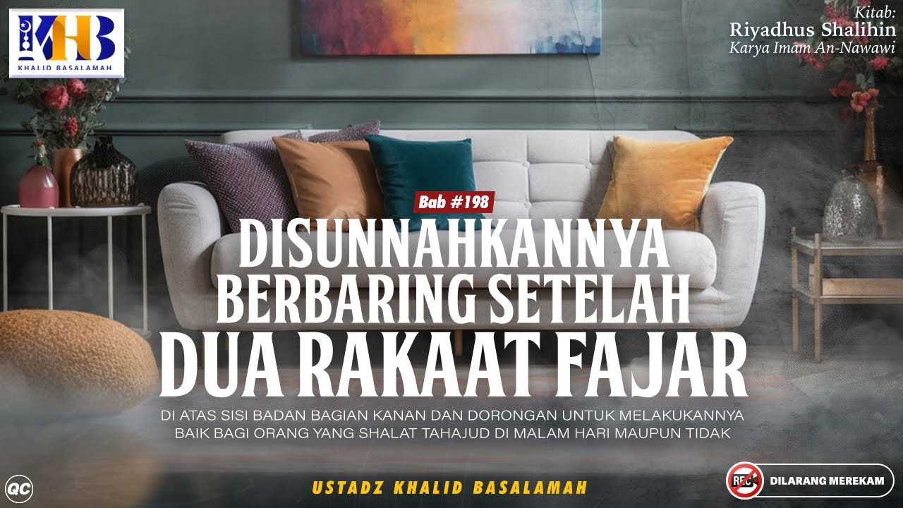 Riyadhush Shalihin Bab #198 - #200: Disunnahkan Berbaring Setelah 2 Rakaat Fajar - Khalid Basalamah