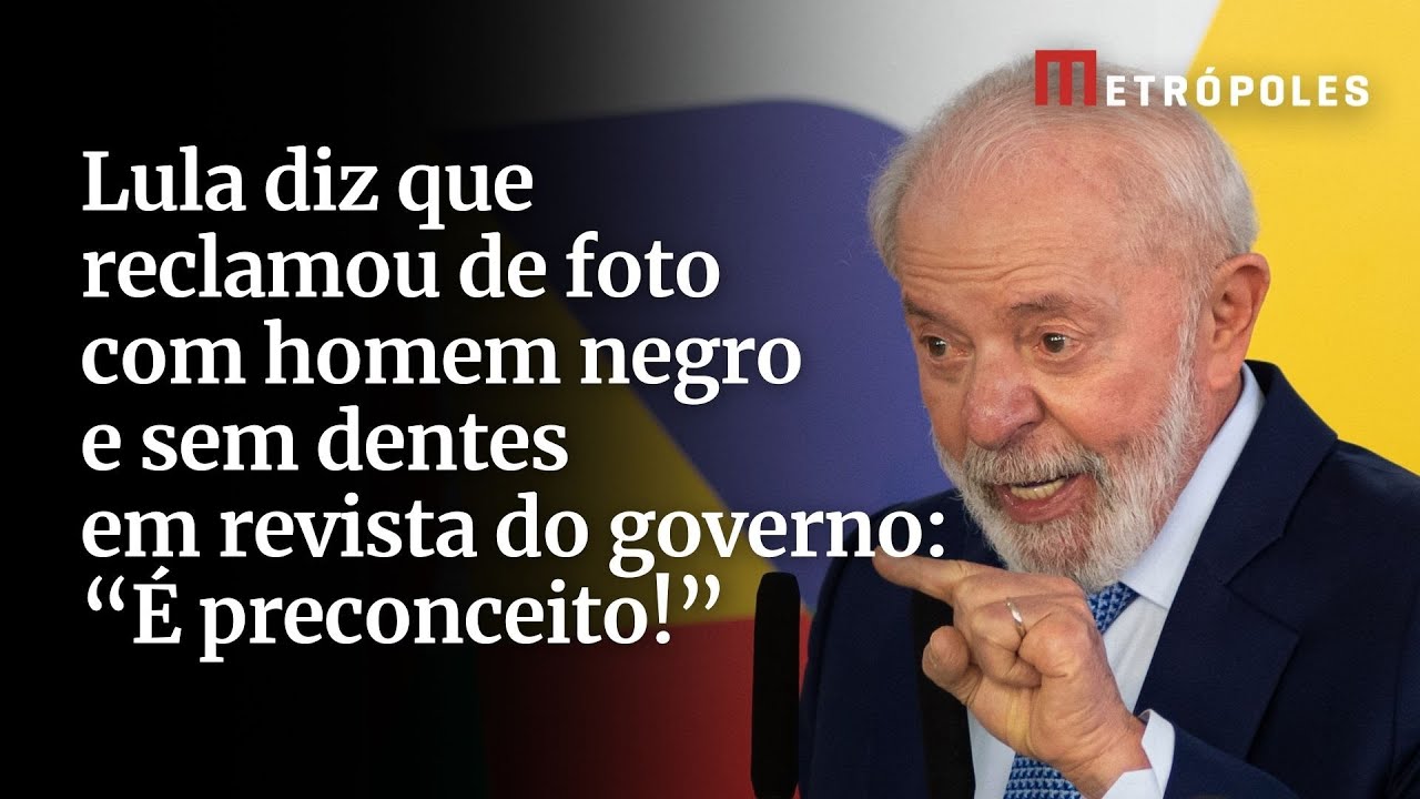Lula diz que reclamou de foto com homem negro e sem dentes em revista do governo É preconceito