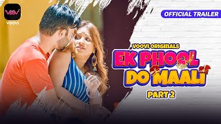 Ek Phool Do Maali : Part 2 (2023) Voovi App Hindi Web Series Trailer Video HD