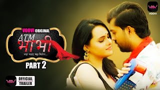 Atm Bhabhi Part 2 (2022) VOOVI Hindi Web Series Trailer Video HD