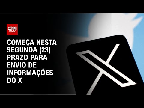 ​Começa nesta segunda (23) prazo para envio de informações do X | CNN NOVO DIA