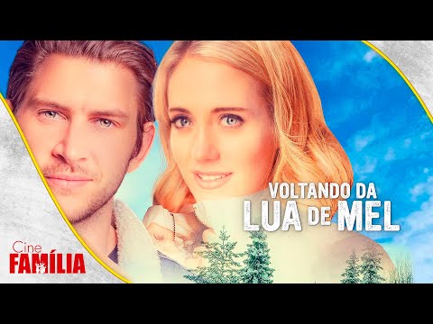 Voltando da Lua de Mel (2020) • Filme de Romance • Filme Completo Dublado GRÁTIS | Cine Família