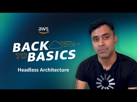 Back to Basics: Headless Architectures