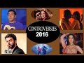 Watch : Top Bollywood Controversies in 2016