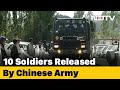 10 Indian soldiers including 4 officers released by Chinese Army after talks