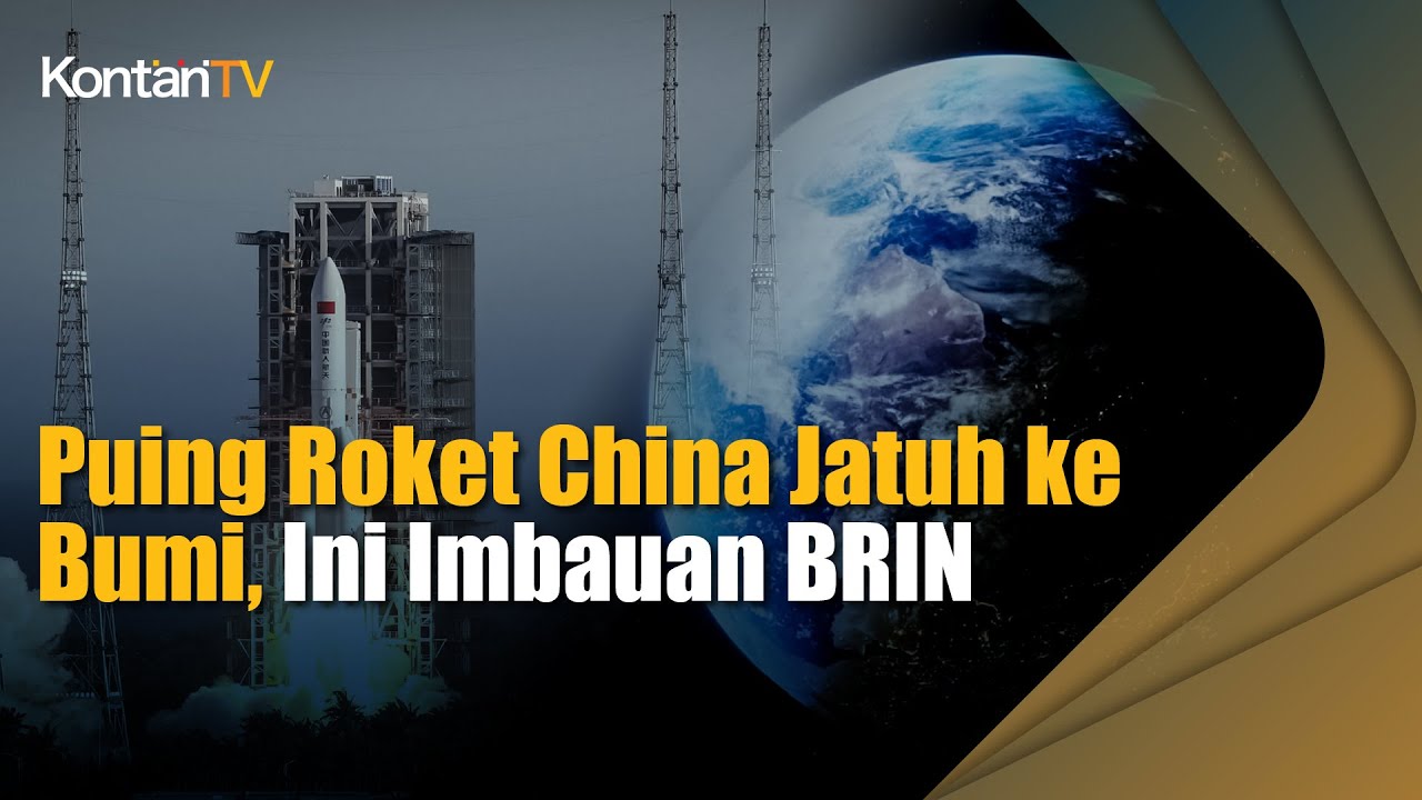 Puing Roket China Jatuh Ke Bumi, Ini Imbauan BRIN