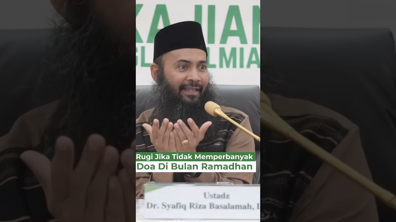 Rugi Jika Tidak Memperbanyak Doa Di Bulan Ramadhan - Ustadz Dr. Syafiq Riza Basalamah, M.A.