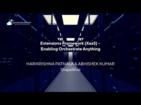 Extensions Framework (XaaS) - Enabling Orchestrate Anything | CSIUG 2025