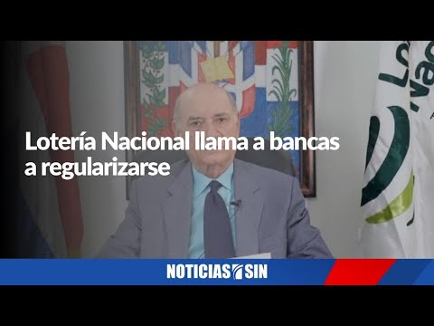 Lotería Nacional llama a bancas a regularizarse