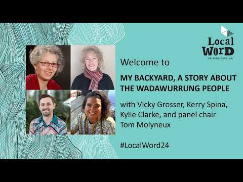 My Backyard, a story about the Wadawurrung People - Local Word Writers Festival - Panel Discussion