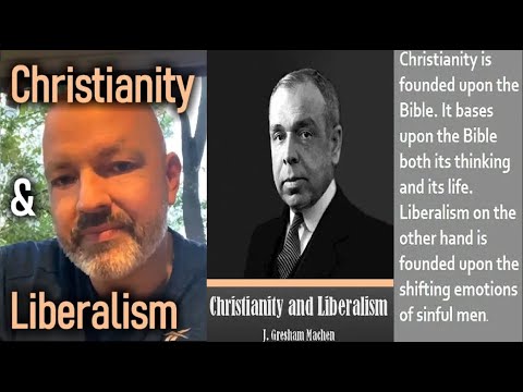 Christianity & Liberalism 001 - Table of Contents and First Paragraph