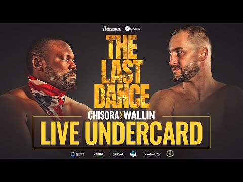 LIVE UNDERCARD! Derek Chisora vs Otto Wallin – The Last Dance 🥊