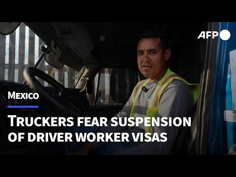 Mexican truckers worried at the border as US announces visa suspension | AFP