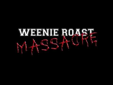 Weenie Roast Massacre'