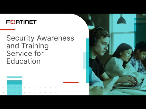 Security Awareness and Training Service: Education Edition | Fortinet Training Institute
