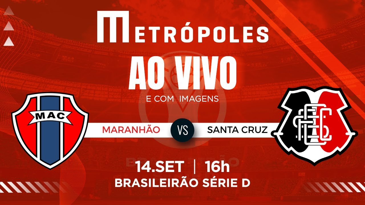 SÉRIE D AO VIVO COM IMAGENS: MARANHÃO-MA X SANTA CRUZ-PE – 14/9/25
