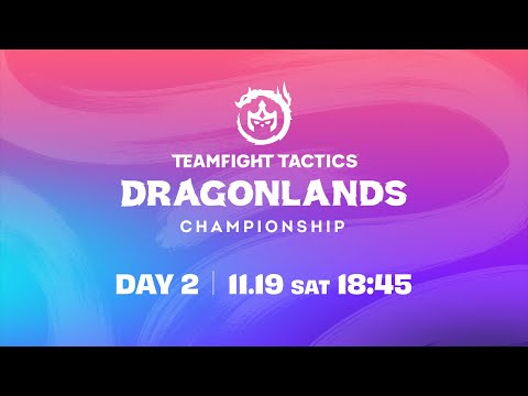 TFT Dragonlands Championship Day 2 │ チームファイト タクティクス