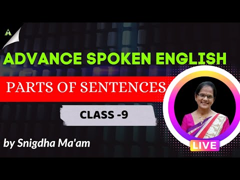 ADVANCE SPOKEN ENGLISH CLASS  Class  9 English Grammar  | parts of sentences  |Super Live Class 2022