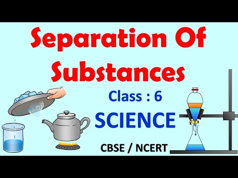 Separation of substances | Class 6 | Science | CBSE / NCERT  | Full Chapter | Separation Methods