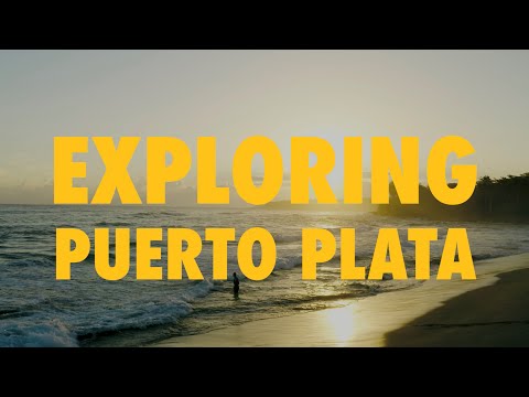 Exploring Puerto Plata 4K | Go Dominican Republic