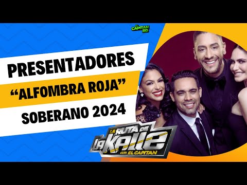 Presentadores Alfombra Roja Premios Soberano 2024