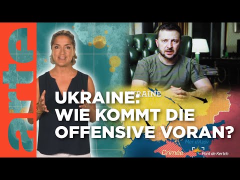 Ukraine: Wie kommt die Offensive voran? | Mit offenen Karten - Im Fokus | ARTE