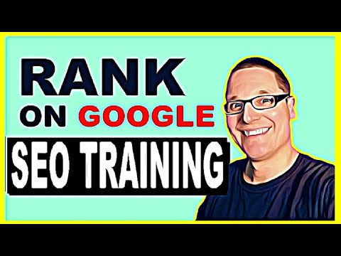 SEO Training - How to Rank on Google in 2021