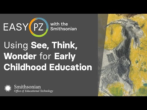 Easy PZ with the Smithsonian: How to Engage Your Students with Project Zero Thinking Routines