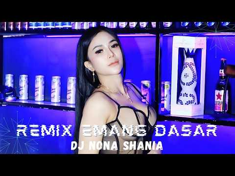 Remix Emang Dasar Dj Nona Shania