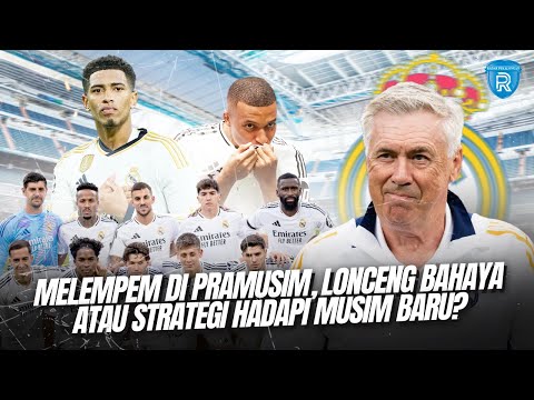 Real Madrid Tak Bergairah di Pramusim, Lonceng Bahaya atau Strategi Hadapi Musim Baru?