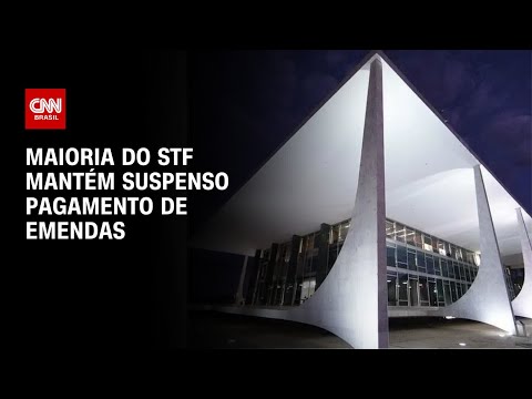 Maioria do STF mantém suspenso pagamento de emendas | BASTIDORES CNN