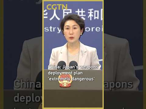 China: Japan's weapons deployment plan 'extremely dangerous'