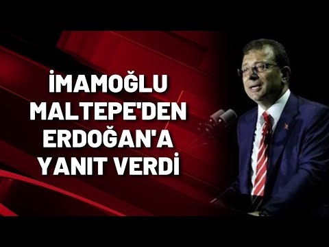 Atatürk Havalimanı'nda konuşan Erdoğan'a Maltepe'den İmamoğlu yanıtı