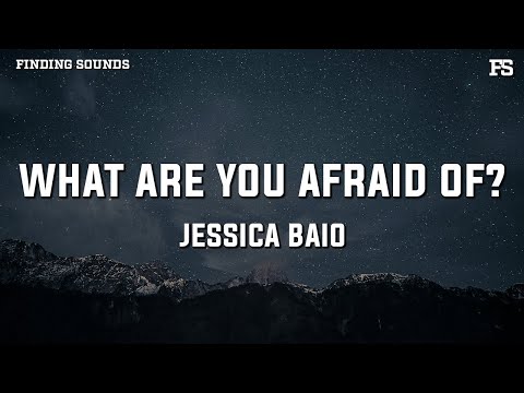 Jessica Baio - what are you afraid of? (Lyrics)