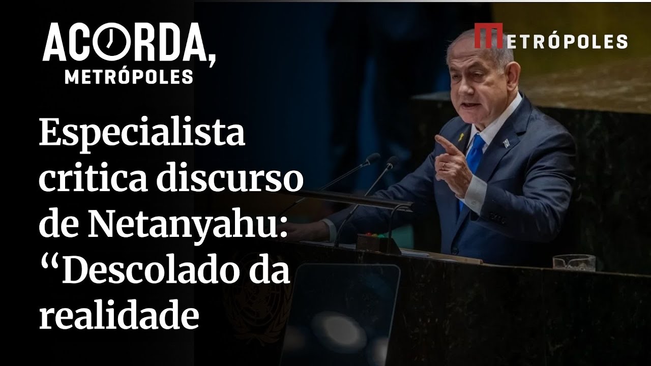 Discurso de Netanyahu foi arrogante e descolado da realidade afirma especialista