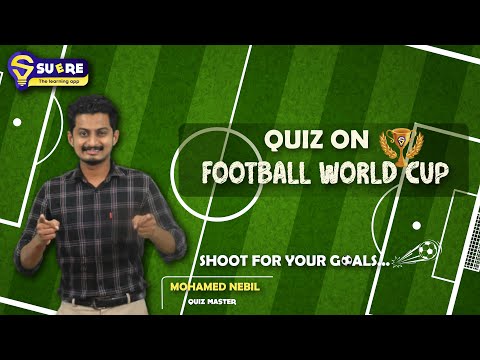 QUIZ | FOOTBALL WORLD CUP | SUeRE – The Learning App | Shoot For Your Goals